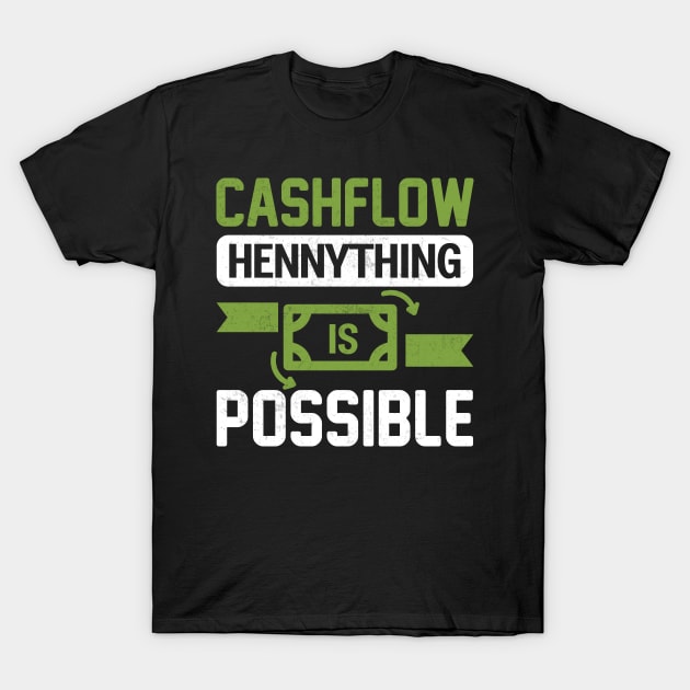 Hennything is Possible T-Shirt by Cashflow-Fashion 